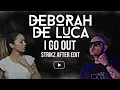 Deborah De Luca - I Go Out (STRIKZ AFTER EDIT)