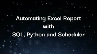Automating Excel Report with SQL Python and Scheduler Automate the daily tasks with Python