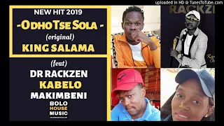 king salama o dho tse sola ft rackzen x kabelo x makimbeni 2019