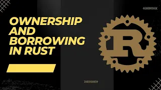 Ownership and Borrowing In Rust