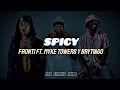 SPICY-FRONTI FT❌MIKE TOWERS❌BRYTIAGO
