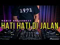 Download Lagu DJ HATI HATI DIJALAN BREAKBEAT (RyanInside Remix)