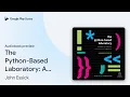 The Python-Based Laboratory A Hands-On Guide by John Essick book