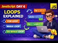 JavaScript Loops Tutorial For Loop While Loop Do While Loop JS Day 6 for Beginners