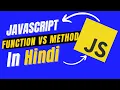 Function Vs Method in Javascript in What is method in JS What is Function in JS