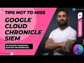 Google Cloud Chronicle SIEM Everything You Need to Know Before Implementing It