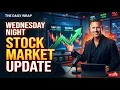 WEDNESDAY NIGHT STOCK MARKET UPDATE