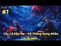 Download Lagu Câu Cá Gặp Ma – Hệ Thống Hung Nhân Xuất Hiện |Phần 1