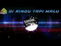 DJ TIKTOK AKU RINDU SERINDU RINDUNYA VIRAL TIK TOK | DJ RINDU TAPI MALU DUGEM MIX TERBARU FULL BASS