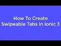 How To Create Swipeable Tabs In Ionic 3