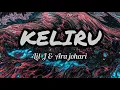 Download Lagu KELIRU - Lil J \u0026 Ara Johari (Lirik)