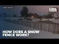 What is a snow fence and how does it work