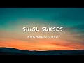 Download Lagu Lirik Lagu Sihol Sukses - Arghado Trio