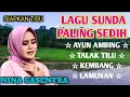 Lagu Lagu Sunda lawas paling sedih 🎶AYUN AMBING 🎶TALAK TILU 🎶NINA GASENTRA TERBARU 2025 POP SUNDA Hits