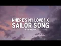 Download Lagu Where’s My Love X Sailor Song (SYML, Gigi Perez) [Jr Stit Mashup]