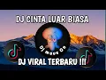 Lagu DJ CINTA LUAR BIASA | VIRAL TIKTOK TERBARU 2025 ‼️