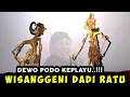 Download Lagu WISANGGENI DADI RATU ONTOSENO DADI PATIH GAWE PORO DEWO KEPLAYU