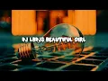 DJ LBDJS BEAUTIFUL GIRL REMIX || SOUND PATNERNYA LEOYO YANG LAGI VIRAL DI FYP TIKTOK