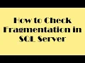 How to check Fragmentation in SQL Server