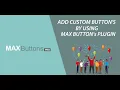 Easily Add Custom Button Max Button Plugin