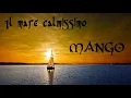 Download Lagu ❁ Il Mare Calmissimo ❁ Mango Download Lagu ❁ Il Mare Calmissimo ❁ Mango