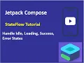 Jetpack Compose StateFlow Tutorial Handle Idle Loading Success Error States