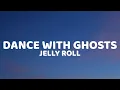 Jelly Roll - Dance With Ghosts