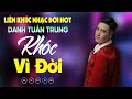 Download Lagu Nhạc Đời Danh Tuấn Trung - LK KHÓC VÌ ĐỜI | Tổng Hợp LK Nhạc Đời DANH TUẤN TRUNG 2025