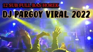 dj pargoy full bas 100 tanpa iklan