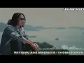 Download Lagu setiamu ada masanya : Thomas Arya (Lirik)