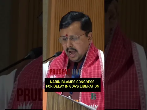 Nabin Blames Congress For Delay In Goa’s Liberation