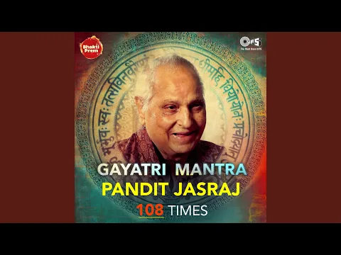 Download MP3 Gayatri Mantra By Pandit Jasraj 108 Times