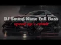 Download Lagu DJ Sound JJ Kane Full Bass (speed up x reveb)🎧