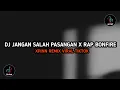 Download Lagu DJ JANGAN SALAH PASANGAN X RAP BONFIRE XPINN REMIX VIRAL TIKTOK TERBARU 2023