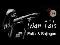 Lagu Polisi \u0026 Bajingan | Iwan Fals