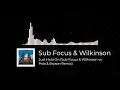 Sub Focus & Wilkinson - Just Hold On (Sub Focus & Wilkinson vs. Pola & Bryson Remix)