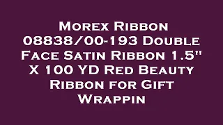 Morex Ribbon - 193 Double Face Satin Ribbon 1 5 X 100 YD Red Beauty Ribbon for Gift W Review