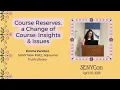 Course Reserves a Change of Course Insights Issues - SENYCon 2026