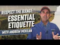 Level Up Your Range Etiquette - Master the Fundamentals with Andrew McKean