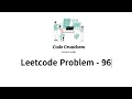 Leetcode 96 Unique Binary Search Trees Solution Explained - C