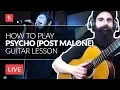 How To Play Psycho by Post Malone - Acoustic Beginners Guitar Lesson
