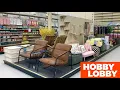 HOBBY LOBBY SHOP WITH ME ARMCHAIRS FURNITURE SPRING DECOR KITCHENWARE SHOPPING STORE WALK THROUGH