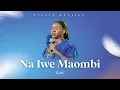 Download Lagu Evelyn Wanjiru - Na Iwe Maombi (Official Video)