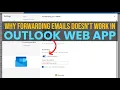 Why does email forwarding fail in Outlook on the Web What is the alternative to forwarding emails