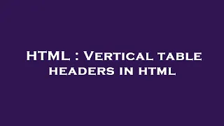 HTML Vertical table headers in html