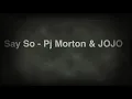 Pj Morton ft. JoJo - Say So [with lyrics]