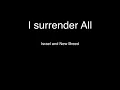 I surrender All - Israel and New Breed (Lyrics)