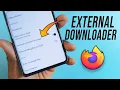 How to Enable External Downloader in Firefox Android