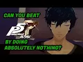 Can You Beat Persona 5 Royal By Doing Absolutely Nothing Part 1