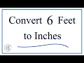 Convert 6 Feet to Inches 6ft to in